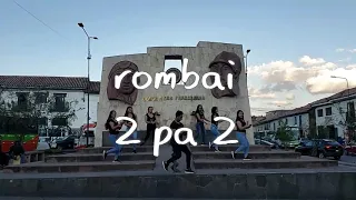 2 pa 2 - ROMBAI COREOGRAFIA CUMBIA DANCING HEARTS CUSCO