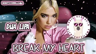 Dua Lipa - Break My Heart (Lyrics) | Official Nightcore LLama Reshape