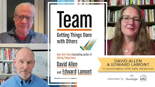 Getting Things Done with Others: An Interview with David Allen and Edward Lamont