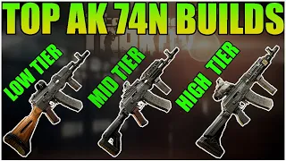 My top 3 AK-74N Builds | Low - High Tier | Escape From Tarkov