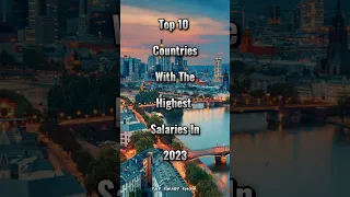 Top 10 countries with the highest salaries in the world 2023 #top10 #country #viral #shorts