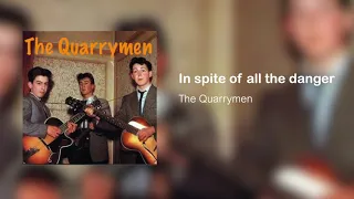 In Spite of all the Danger — The Quarrymen (Remastered)