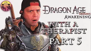 Dragon Age: Awakening with a Therapist - Part 5 | Dr. Mick
