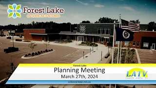 Forest Lake Planning Commission Meeting March 27th, 2024