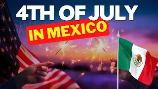 CELEBRATE THE 4TH OF JULY 2023 IN MEXICO