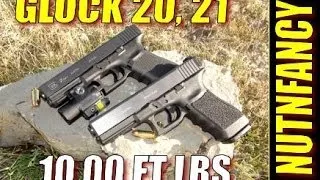 Glock 20, Glock 21: 10,000 ft lbs of Stopping Power [Full Review) by Nutnfancy