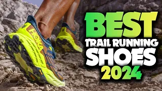 Best Trail Running Shoes 2024 - The Only 5 You Should Consider Today