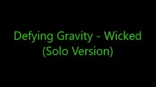 Defying Gravity - Wicked | Lyrics | Solo Version