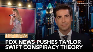 Fox News Pushes Taylor Swift Conspiracy Theory | The View