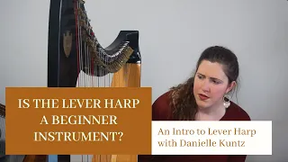 Is the Lever Harp A Beginner Instrument? An Introduction to Lever Harp