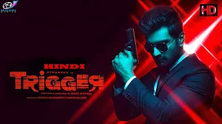 TRIGGER 2023 New Released Full Hindi Dubbed Movie | Atharvaa , Tanya Ravichandran , Arun Pandian |HD