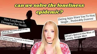 Unpacking the loneliness epidemic | How'd we get here and what can we do?