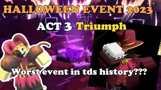 HALLOWEEN EVENT 2023 ACT 3 TRIUMPH || Tower Defense Simulator