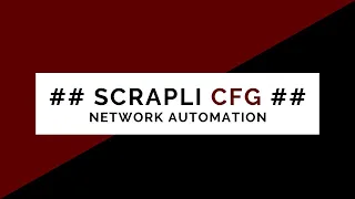 Scrapli CFG - Network Automation