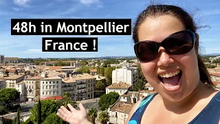 48 hours in Montpellier France