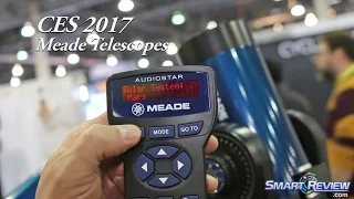 CES 2017 | Meade Telescopes  Latest Models Lineup 2017 | Total Eclipse | SmartReview.com