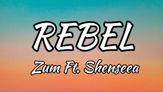 Zum Ft. Shenseea - Rebel [ Lyrics ]