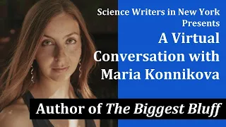 June 30, 2020: A Virtual Conversation with Maria Konnikova, Author of The Biggest Bluff