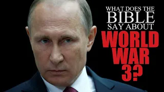 World War III: What Does The Bible Say?