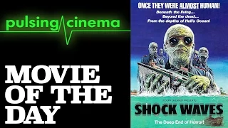 Pulsing Cinema Movie of the Day - Shock Waves