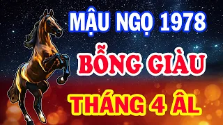 NGHE RÕ MỆNH TRỜI Tuổi Mậu Ngọ 1978 Vua Chúa BAN LỘC, Tiền Về Tới Tấp Cực Giàu Tháng 4 ÂL