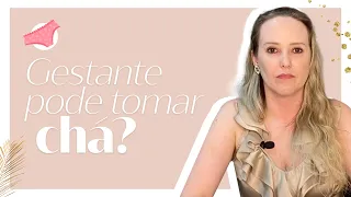 Posso tomar chá durante a gravidez? | Dra. Carla Lebiedziejewski