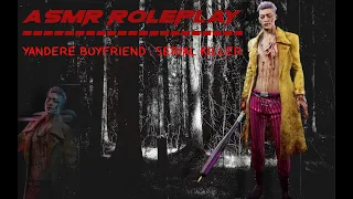 Yandere Boyfriend - Serial Killer - ASMR - Role-Play.