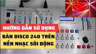 Hướng dẫn sử dụng bàn Disco 240 trên nền nhạc sôi động || Điều khiển Beam 450 và Led 20x12 của SVT