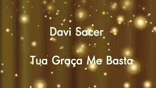 Tua Graça Me Basta - Davi Sacer (Com Letra)