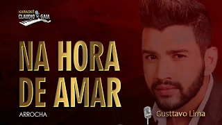 🎤 GUSTTAVO LIMA 🎵 NA HORA DE AMAR - KARAOKÊ