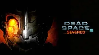 Dead Space 2: Severed (DLC, прохождение, русская версия, PS3) #2