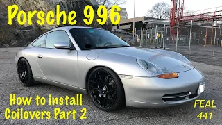 Porsche 996 Coilover Install DIY with Feal 441’s Part 2