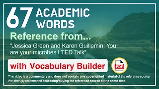 67 Academic Words Ref from "Jessica Green and Karen Guillemin: You are your microbes | TED Talk"