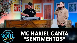 MC Hariel canta "Sentimentos" | The Noite (09/06/23)