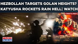 Watch Hezbollah Hammer Golan Heights Army Bases| Katyusha Rockets Rain Hell On IDF Amid Rafah Op