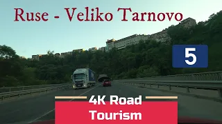Driving Bulgaria: I5 Ruse - Veliko Tarnovo - 4K drive from Danube to The Balkan mountains