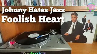 Johnny Hates Jazz - Foolish Heart | Vinyl LP | Technics SL1200 + Ortofon Concorde DJ