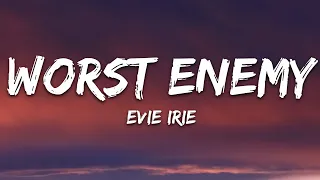 Evie Irie - Worst Enemy (Lyrics)