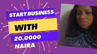 START BUSINESS WITH 20,000 NAIRA IN NIGERIA