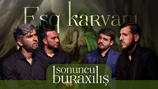 Eşq karvanı - Sonuncu buraxılış (anons)