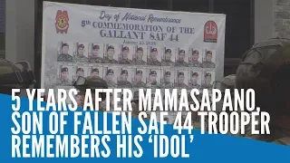 5 years after Mamasapano, son of fallen SAF 44 trooper remembers his ‘idol’