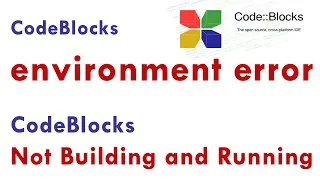 Solution - CodeBlocks environment error (Not Building and Running)