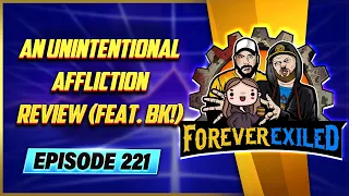 Forever Exiled - A Path of Exile (PoE) Podcast-An Unintentional Affliction Review (Feat. BK!)-EP 221