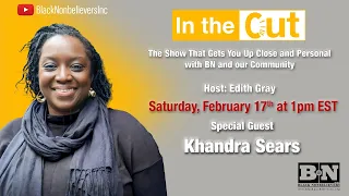 In The Cut! with Special Guest Khandra Sears.