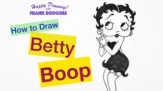 How to Draw Betty Boop. Cartoon Characters #2 Happy Drawing! with Frank Rodgers