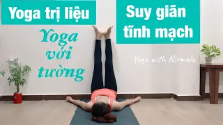 Yoga trị liệu suy giãn tĩnh mạch - Tập yoga với tường / Yoga with Nirmala #49