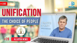 Uniting People for One Purpose - Creative Society | ALLATRA News. LIVE #28