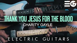 Thank You Jesus For The Blood | ELECTRIC GUITAR || Charity Gayle