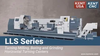 Kent CNC LLS Turning Milling, Boring, and Grinding Horizontal Turning Centers
