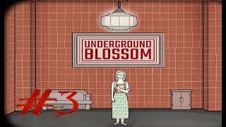 Underground Blossom:Прохождение#3:Конец жизни.
